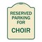 Signmission Parking Reserved for Choir Heavy-Gauge Aluminum Architectural Sign, 24" x 18", TG-1824-23396 A-DES-TG-1824-23396 - alternate 1